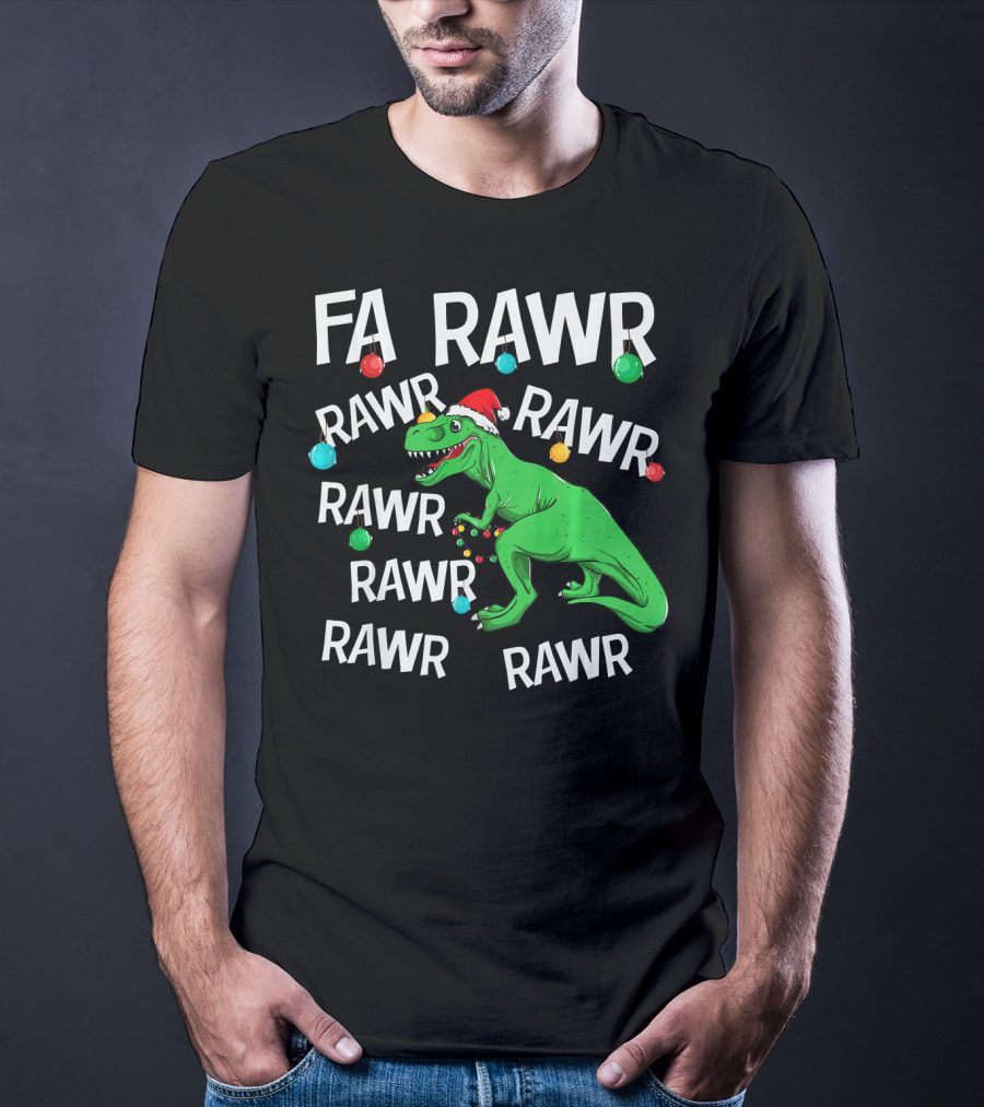 Fa Rawr Rawr Dinosaur Christmas T Rex T-Shirt