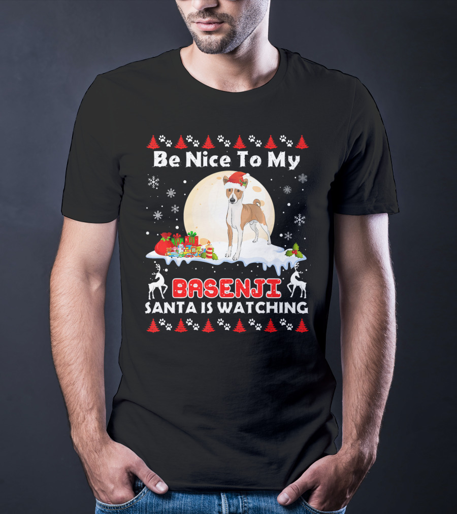Be Nice To My Basenji Santa Is Watching Christmas Dog T-Shirt
