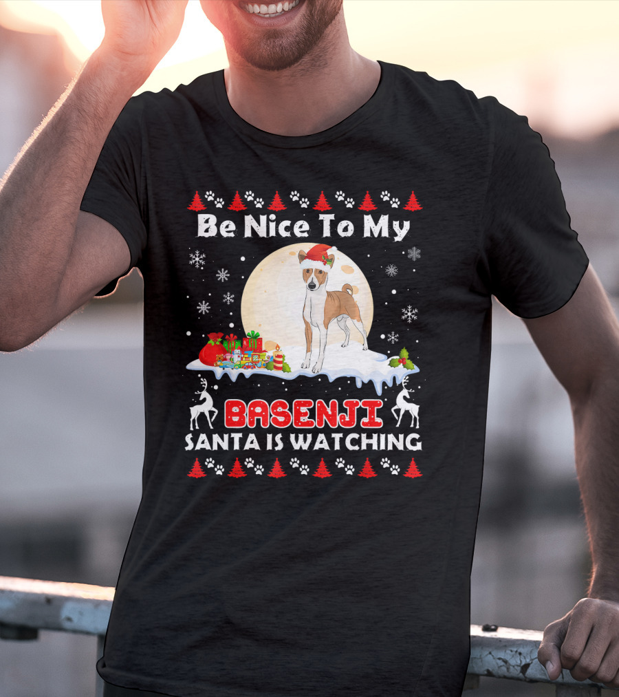 Be Nice To My Basenji Santa Is Watching Christmas Dog T-Shirt