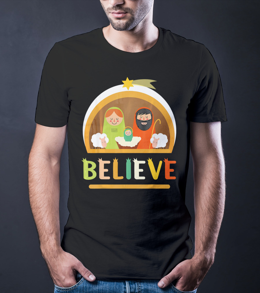 Believe Baby Jesus Christ Nativity Manger Scene Shepherd Star T-Shirt