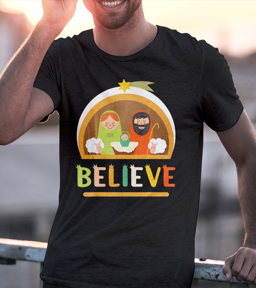Believe Baby Jesus Christ Nativity Manger Scene Shepherd Star T-Shirt
