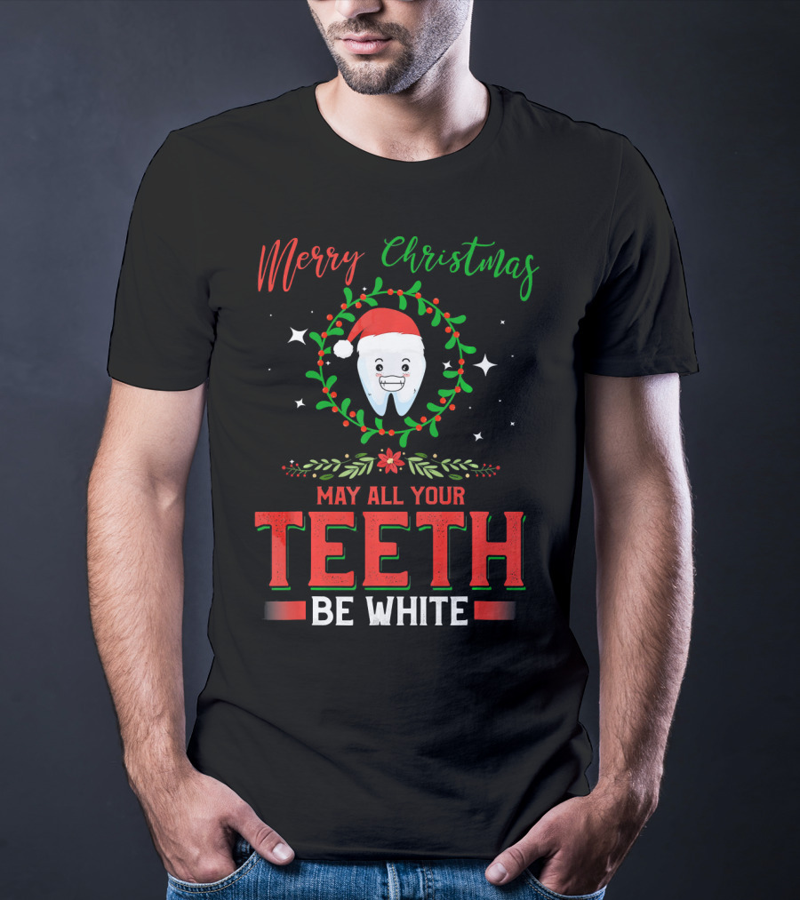 Merry Christmas May All Your Teeth Be White With Santa Tooth Wreath T-Shirt
