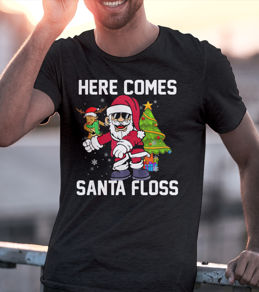 Here Comes Santa Floss Like A Boss With Reindeer And Christmas Tree T-Shirt