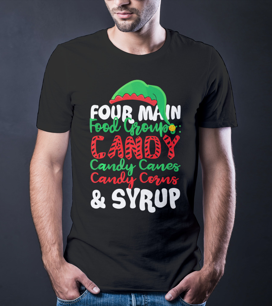 ELF Four Main Food Groups Candy Candy Canes Candy Corns Syrup Christmas Funny T-Shirt