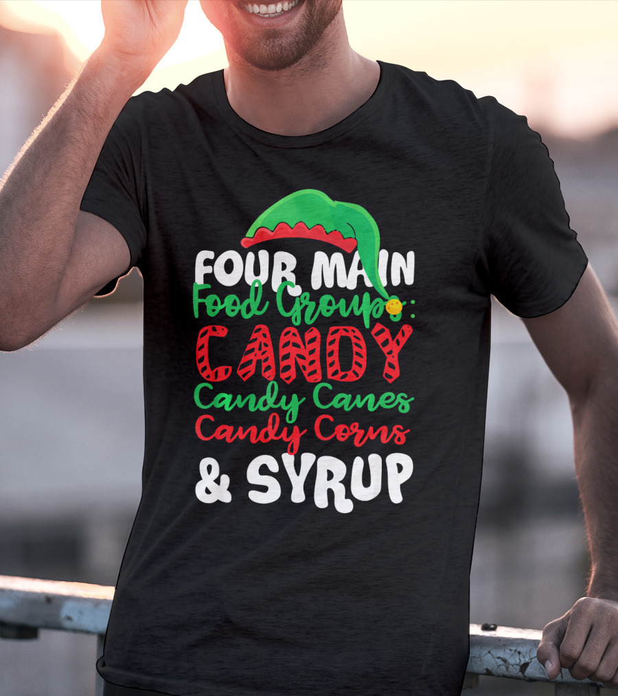 ELF Four Main Food Groups Candy Candy Canes Candy Corns Syrup Christmas Funny T-Shirt
