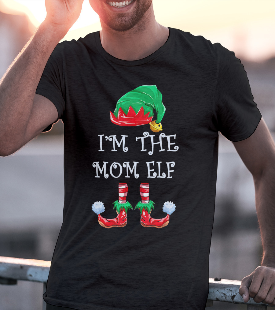 I'm The Mom Elf Christmas Hat And Shoes T-Shirt
