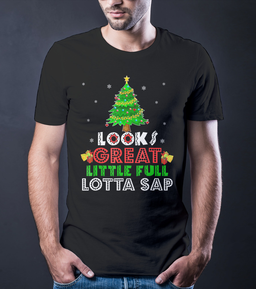 Looks Great Little Full Lotta Sap T-Shirt