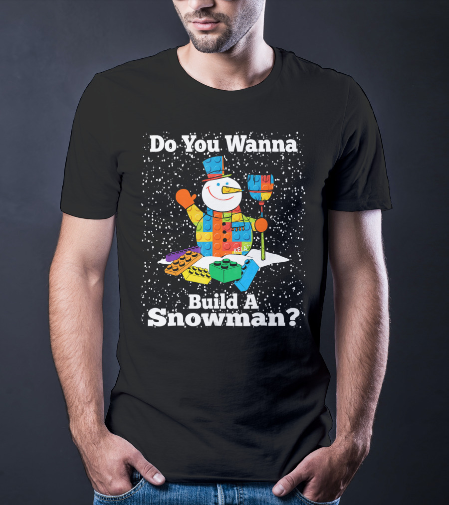 Do You Wanna Build A Snowman Brick Toys Snowman T-Shirt