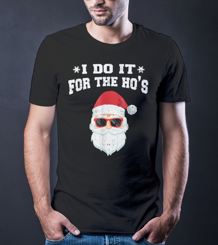 I Do It For The Ho's Funny Christmas Santa Red Hat Sunglasses T-Shirt