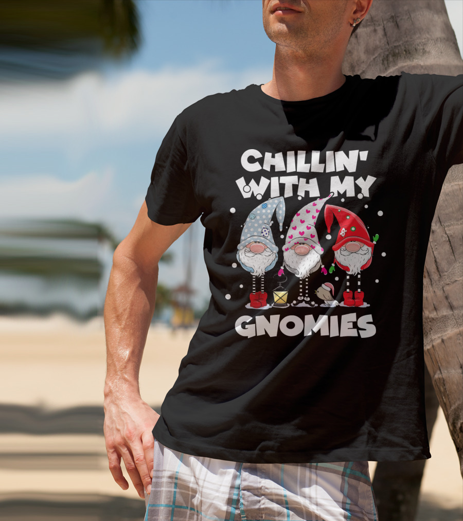 Chillin With My Gnomies Funny Best Frien Gnome Friends Winter Holiday T-Shirt