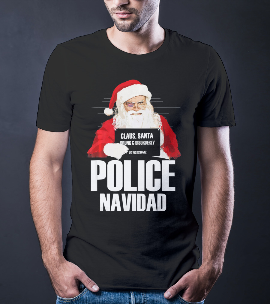 Police Navidad Santa Mugshot Claus Drunk Disorderly T-Shirt