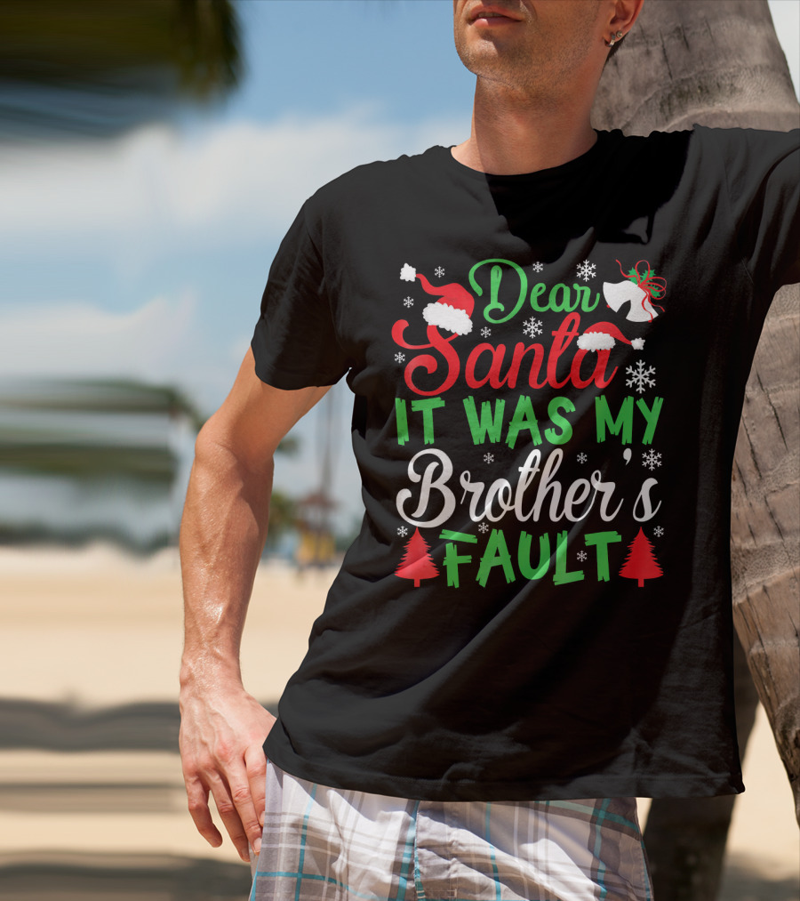 Dear Santa It Was My Brother's Fault Christmas Holiday Humor Santa Hat Snowflakes And Christmas Trees T-Shirt