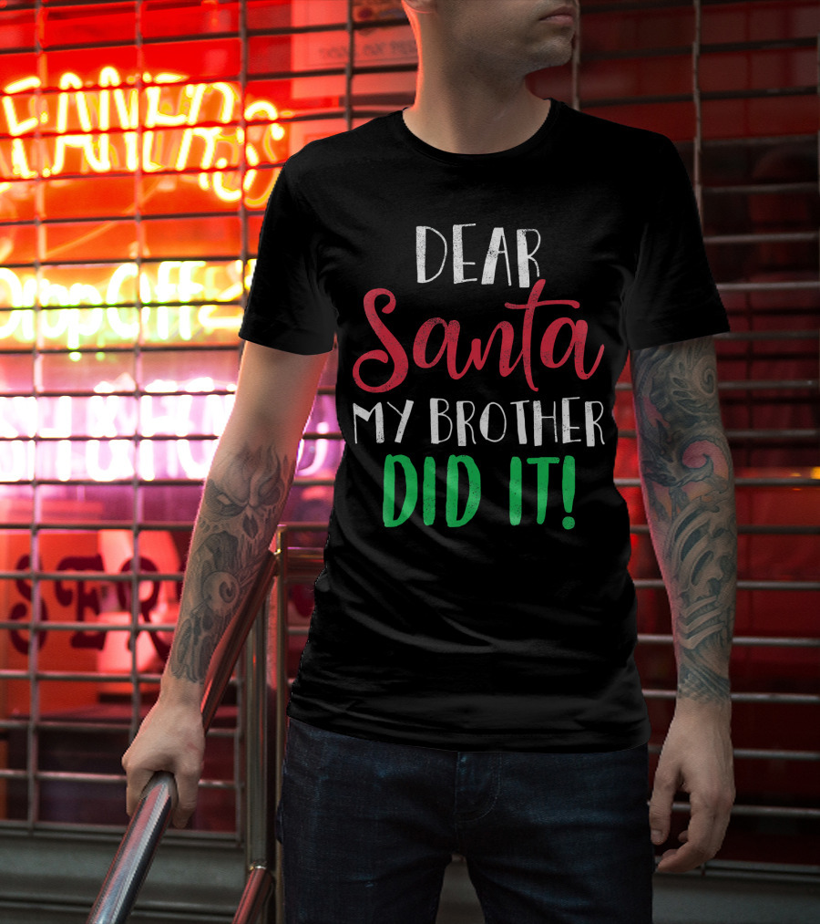 Dear Santa My Brother Did It Christmas Humor Kids T-Shirt