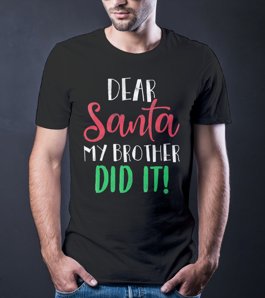 Dear Santa My Brother Did It Christmas Humor Kids T-Shirt