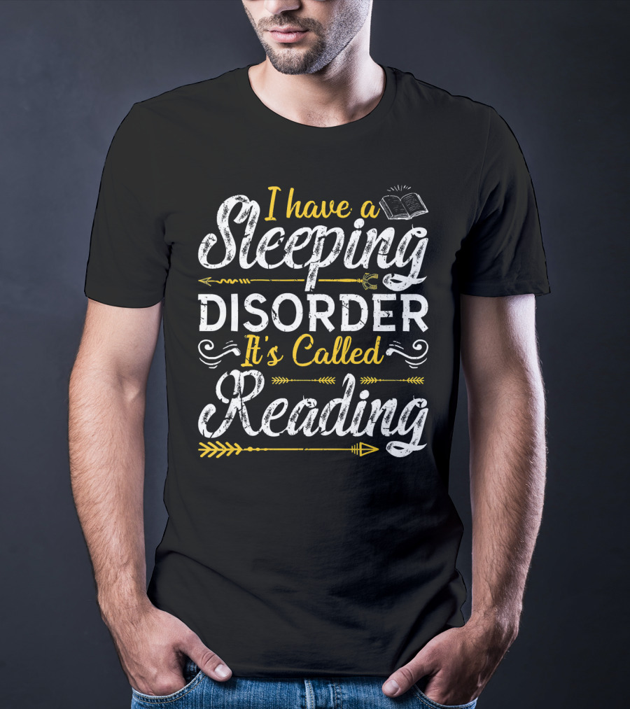 I Have A Sleeping Disorder It's Called Reading T-Shirt