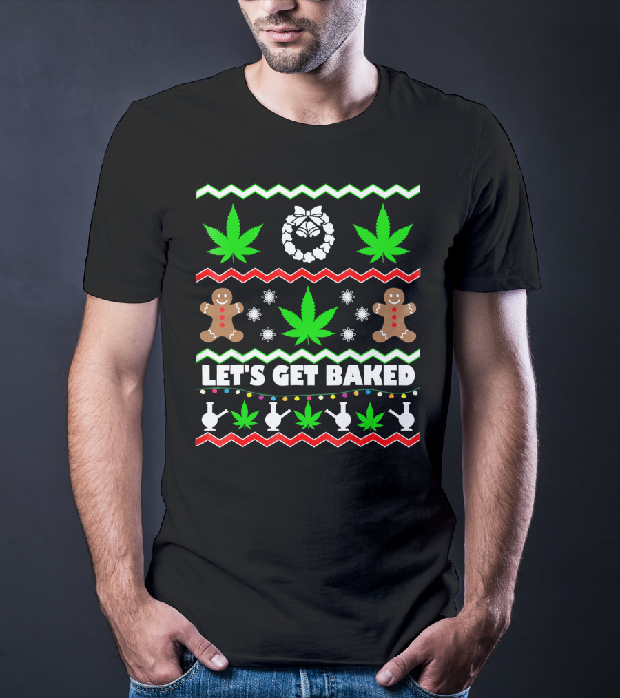 Let's Get Baked Gingerbread And Cannabis Weed Leaf Holiday T-Shirt