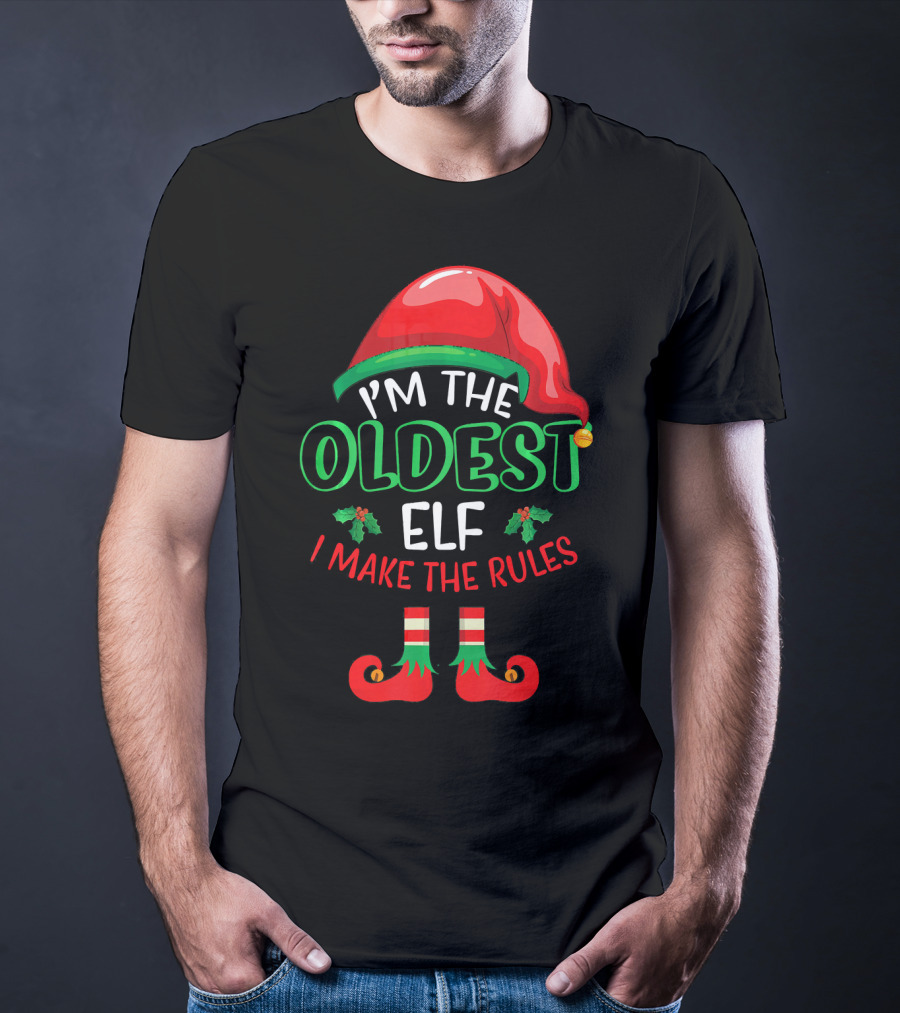 I'm The Oldest Elf I Make The Rules Christmas Hat And Shoes T-Shirt
