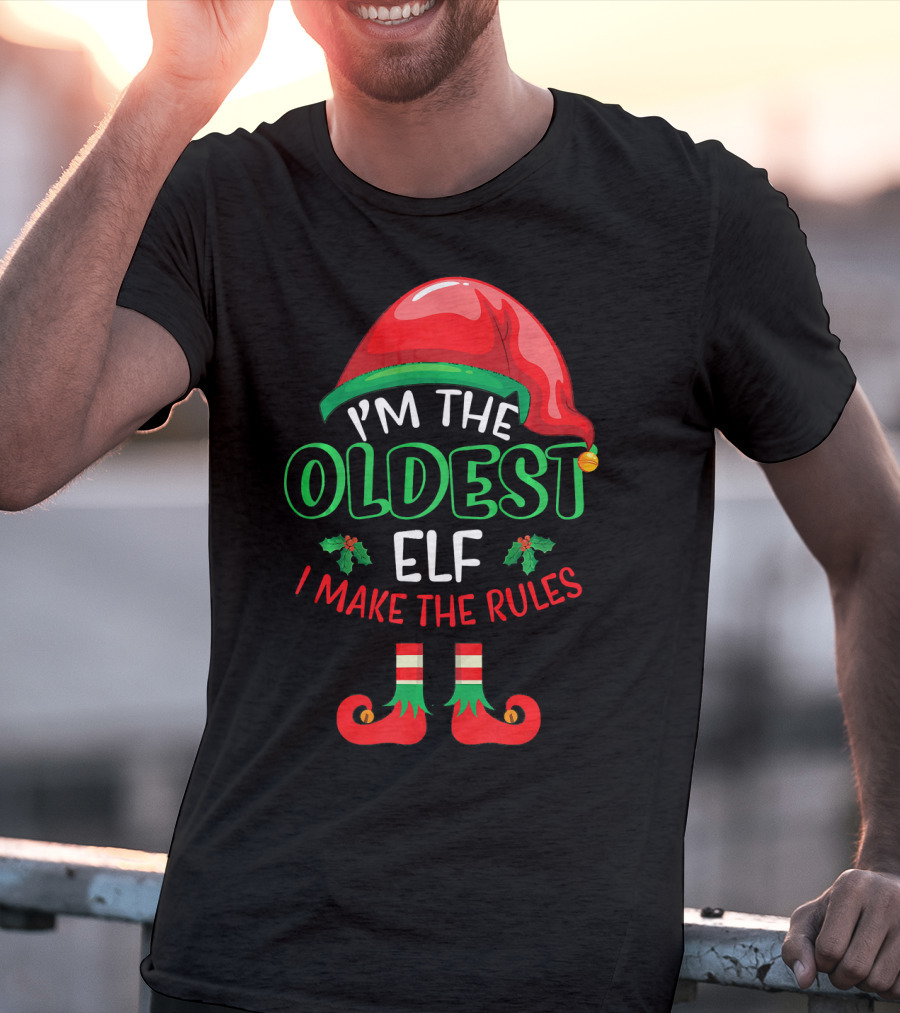 I'm The Oldest Elf I Make The Rules Christmas Hat And Shoes T-Shirt