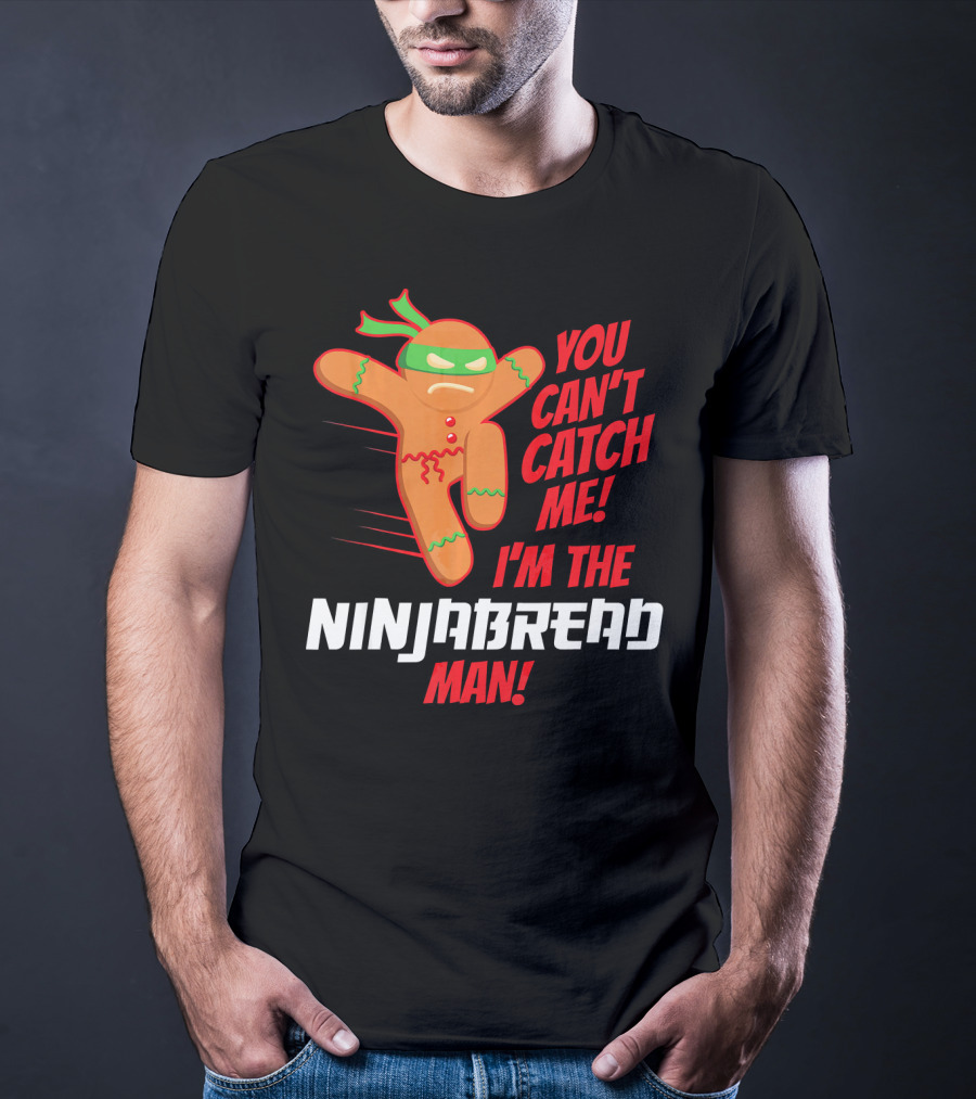 You Can't Catch Me I'm The Ninjabread Man Funny Christmas Gingerbread T-Shirt