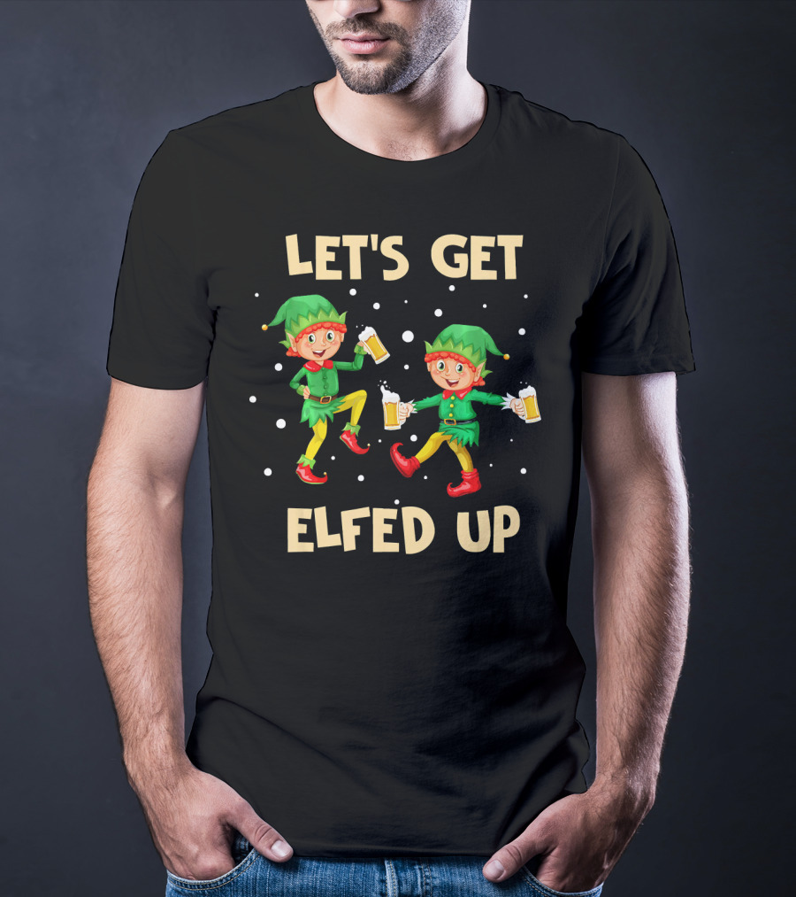 LET'S GET ELFED UP Funny Elf Christmas Beer Cheers T-Shirt