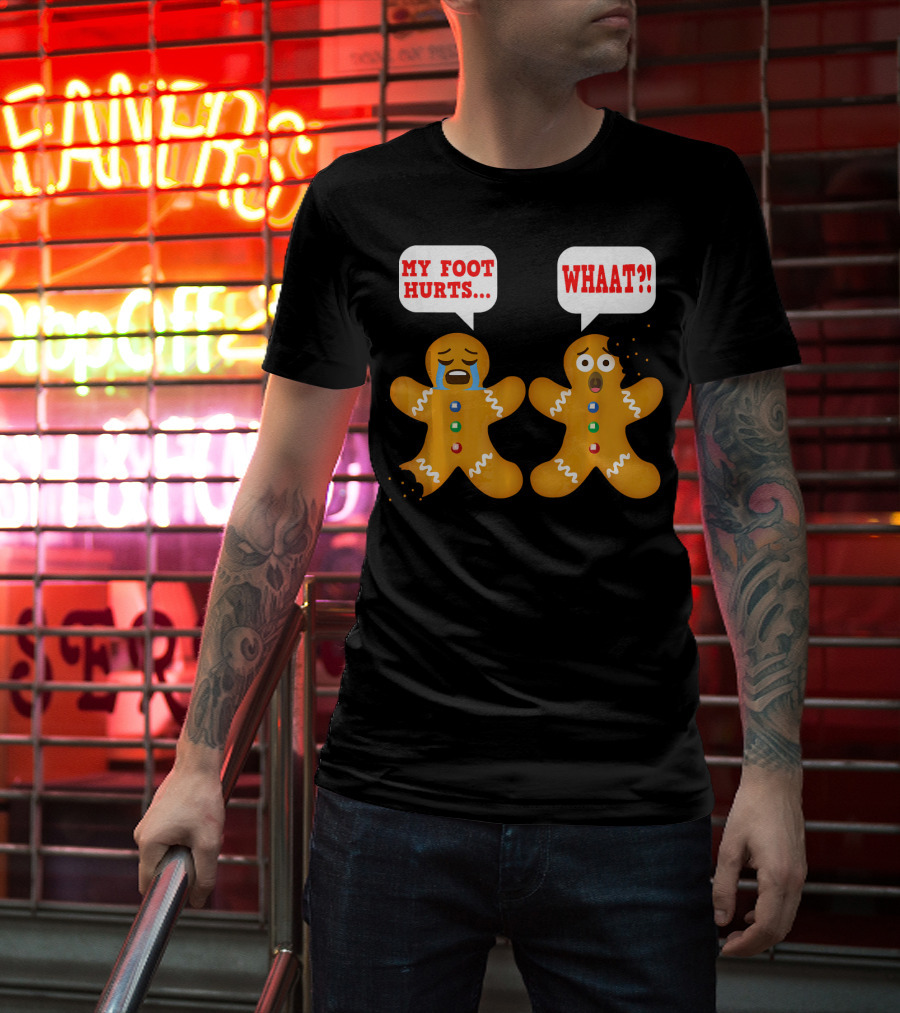 My Foot Hurts Gingerbread Funny Ugly Christmas Reaction T-Shirt