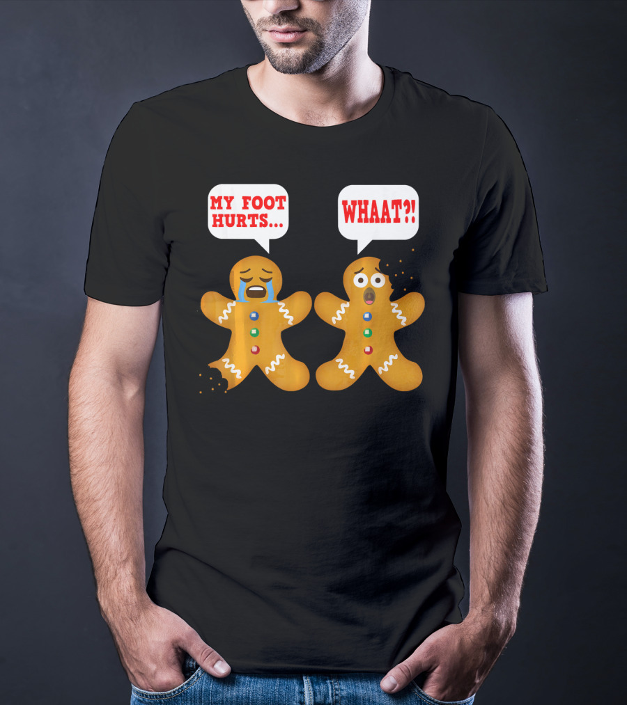 My Foot Hurts Gingerbread Funny Ugly Christmas Reaction T-Shirt