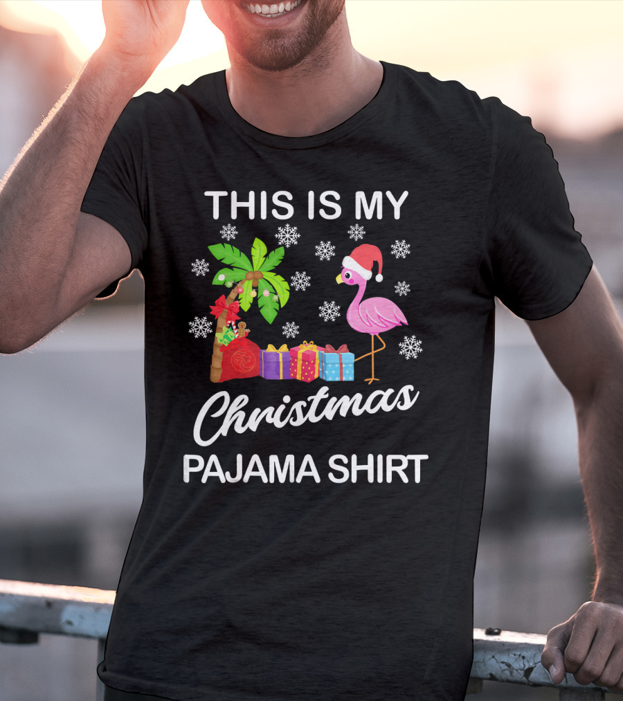 This Is My Christmas Pajama Shirt Flamingo Palm Tree Snowflakes Presents Santa Hat T-Shirt