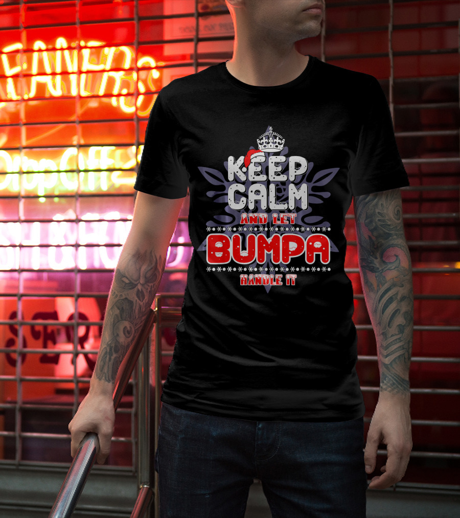 Keep Calm And Let Bumpa Handle It Winter Crown T-Shirt