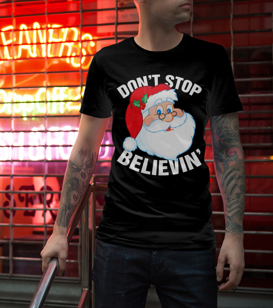 Don't Stop Believin' Santa Claus Christmas T-Shirt