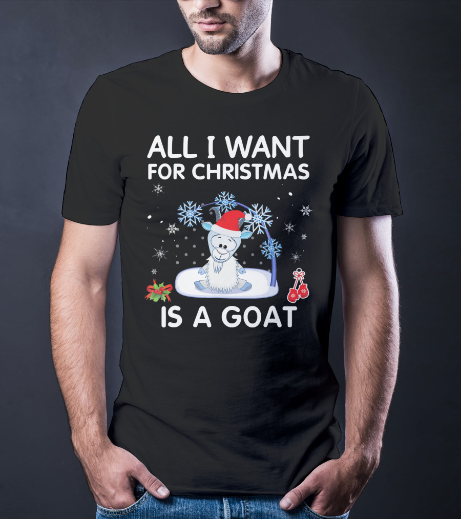 ALL I WANT FOR CHRISTMAS IS A GOAT Snowflakes Santa Hat Holiday T-Shirt