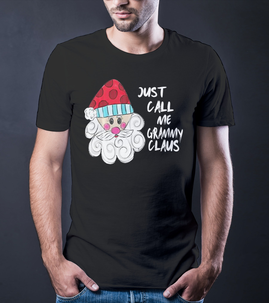 Just Call Me Grammy Claus With Cute Santa Beard And Hat T-Shirt