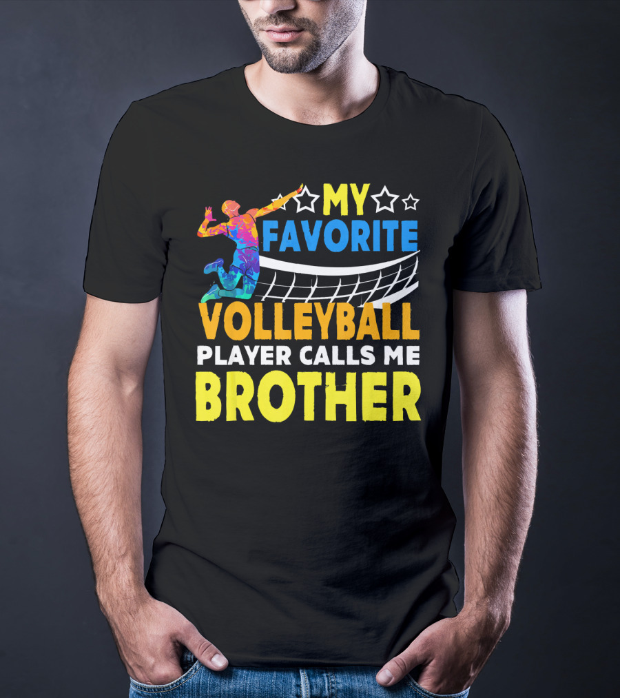My Favorite Volleyball Player Calls ME Brother T-Shirt