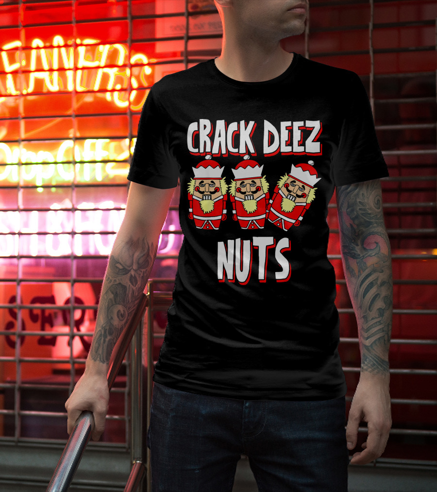 Crack Deez Nuts Nutcracker Ugly Trio Holiday Humor T-Shirt