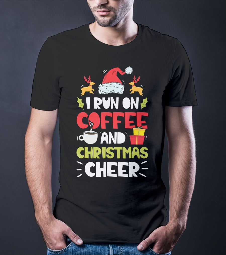 I Run On Coffee And Christmas Cheer Santa Hat Reindeer Gifts T-Shirt
