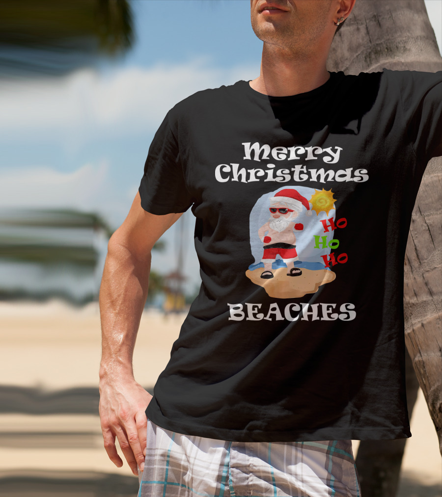 Merry Christmas Beaches Santa Ho Ho Ho Sun And Sand T-Shirt