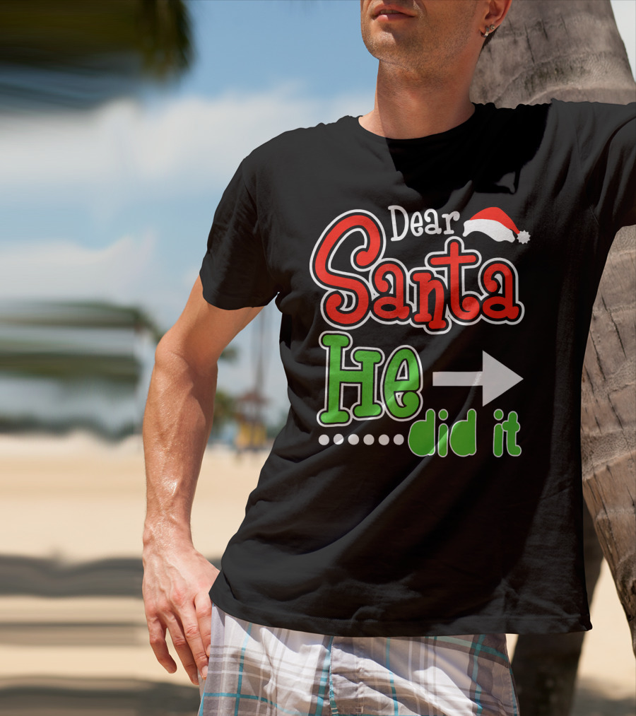 Dear Santa He Did It Arrow Red Green Santa Hat T-Shirt
