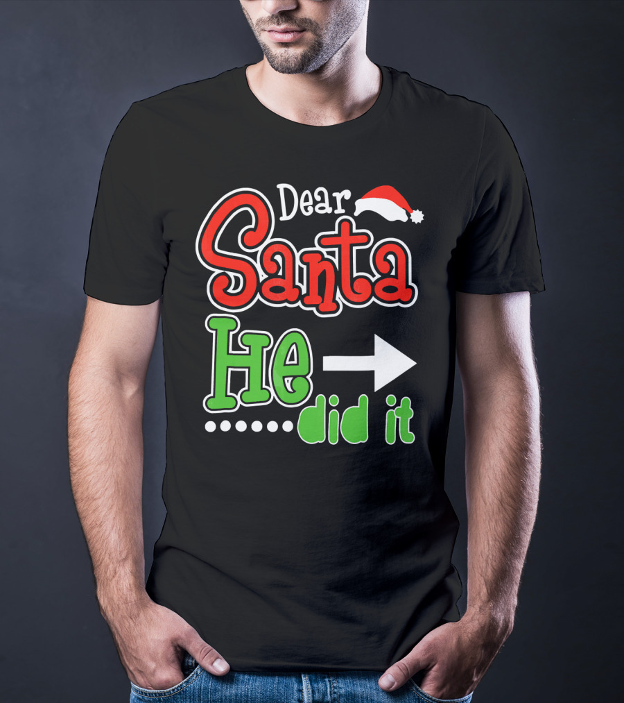 Dear Santa He Did It Arrow Red Green Santa Hat T-Shirt