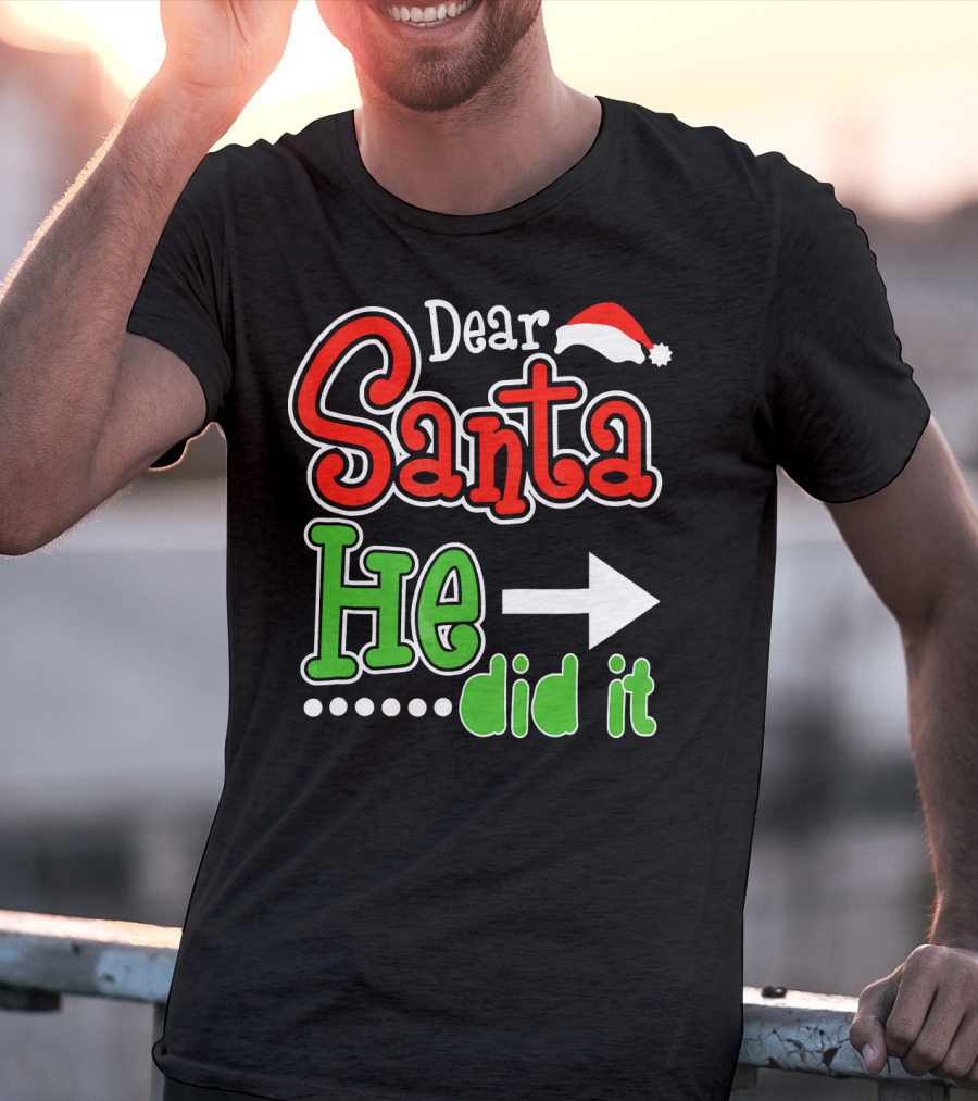 Dear Santa He Did It Arrow Red Green Santa Hat T-Shirt
