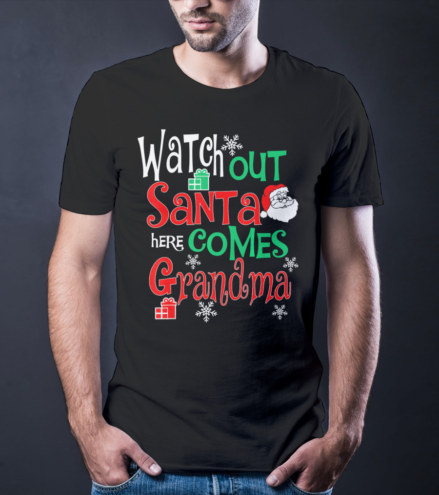 Watch Out Santa Here Comes Grandma T-Shirt