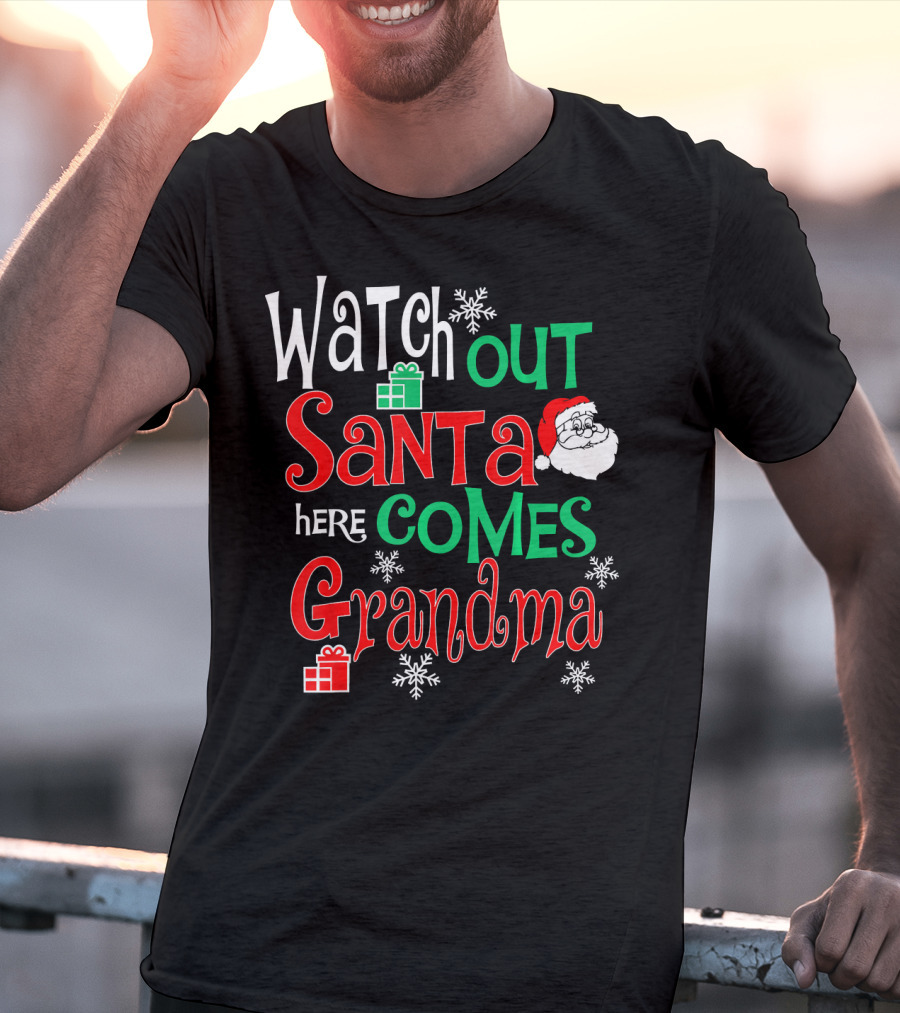 Watch Out Santa Here Comes Grandma T-Shirt