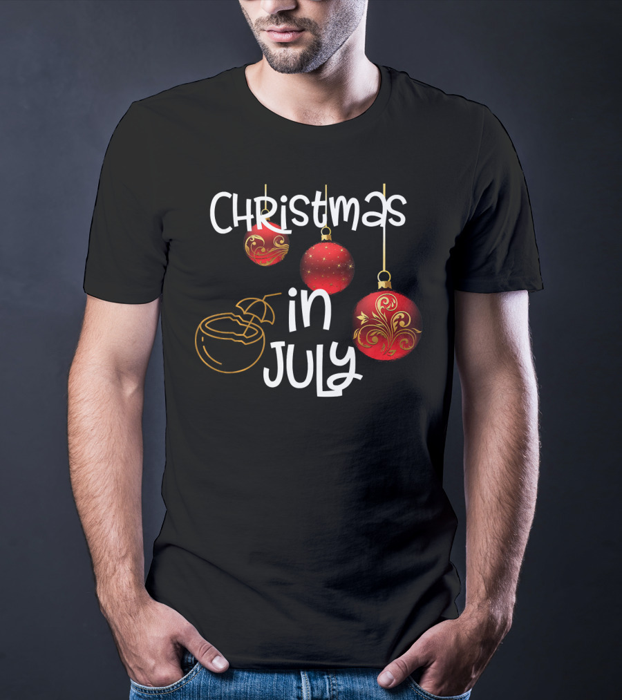Christmas In July Red Ornaments And Tropical Drink T-Shirt