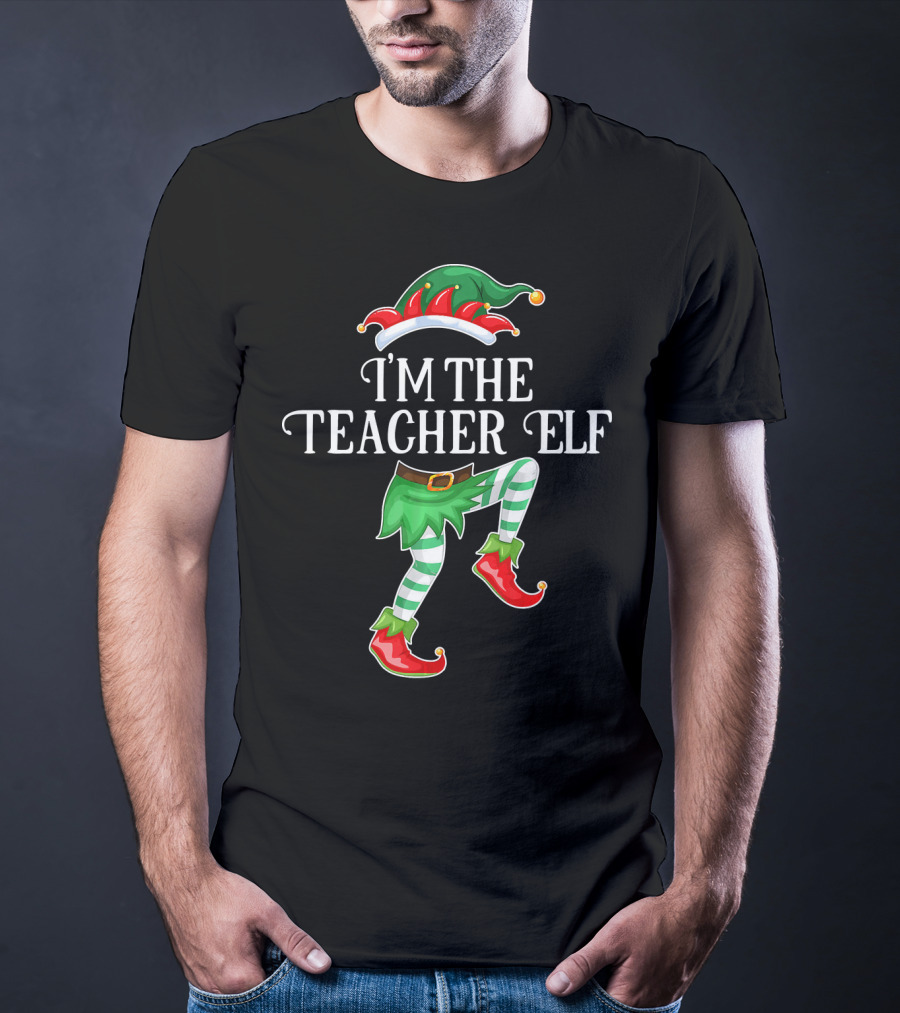 I'm The Teacher Elf Funny Christmas Costume Design With Elf Hat And Shoes T-Shirt