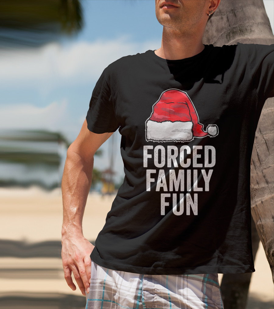 Santa Hat Forced Family Fun Sarcastic Holiday Humor T-Shirt