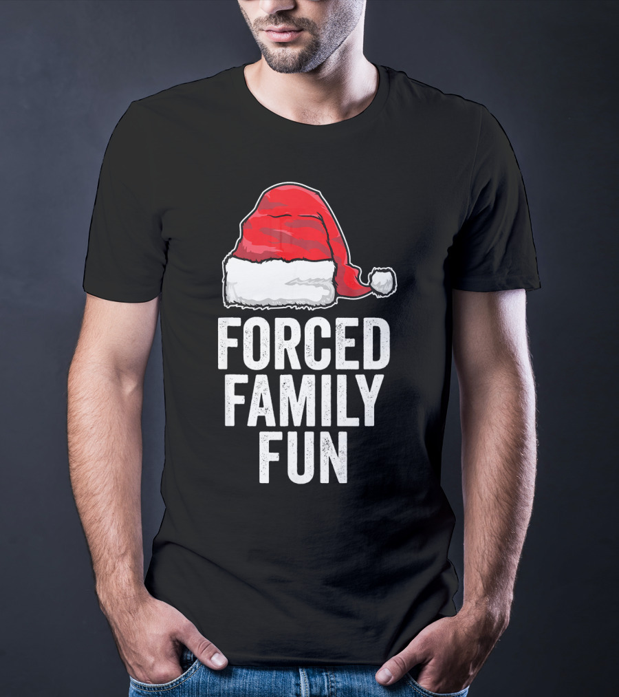 Santa Hat Forced Family Fun Sarcastic Holiday Humor T-Shirt