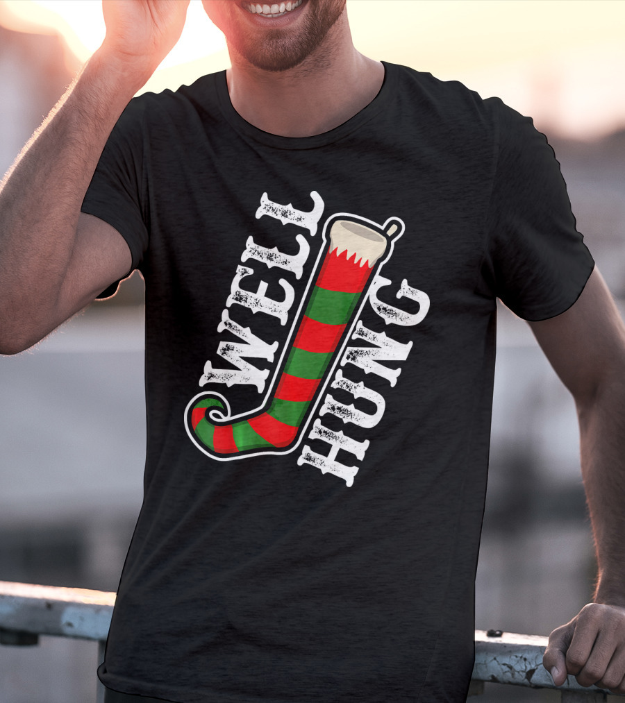 Well Hung Christmas Funny Dirty Stocking T-Shirt