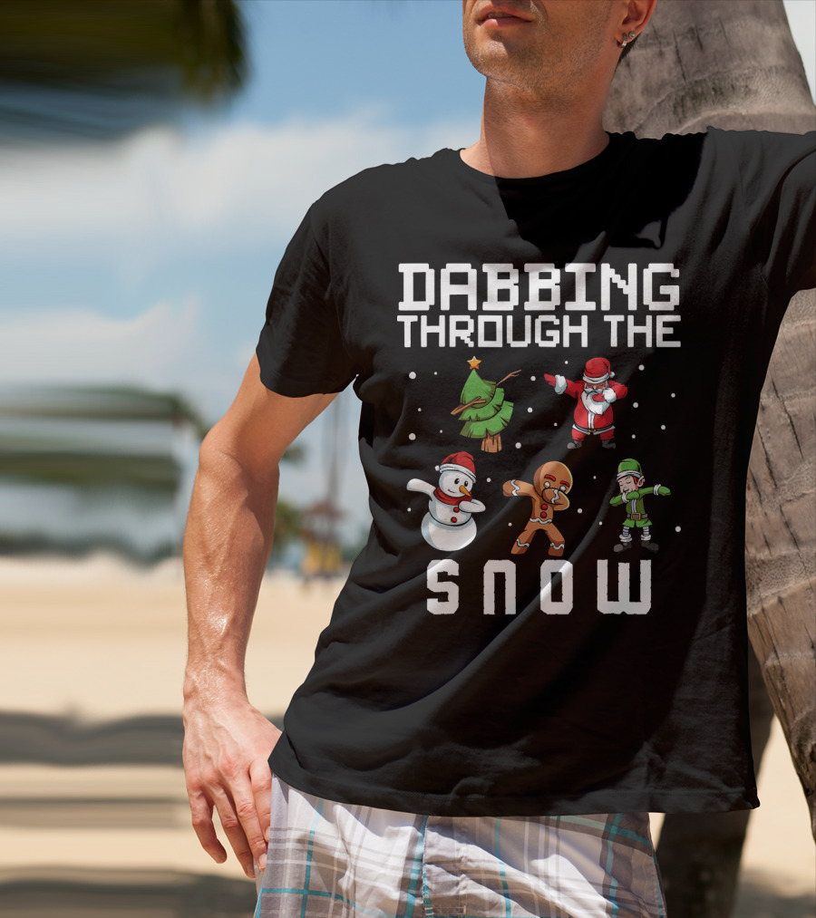 Dabbing Through The Snow Christmas Tree Santa Snowman Gingerbread Elf T-Shirt