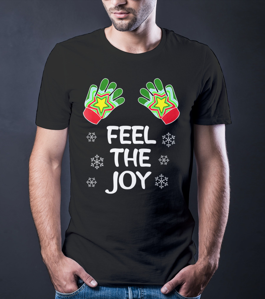 Feel The Joy Funny Christmas Adults Snowflakes Gloves T-Shirt