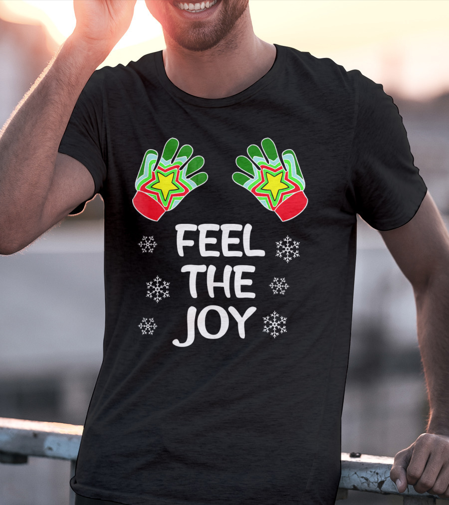 Feel The Joy Funny Christmas Adults Snowflakes Gloves T-Shirt