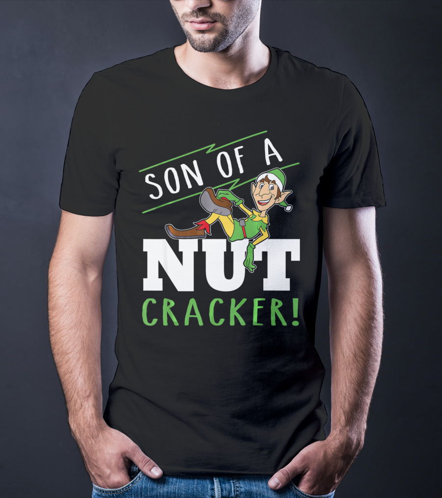 Son Of A Nutcracker Elf Inspired Holiday Phrase T-Shirt