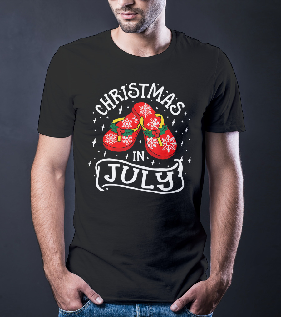 Christmas In July Flip Flops Humor Holiday Snowflakes And Holly T-Shirt